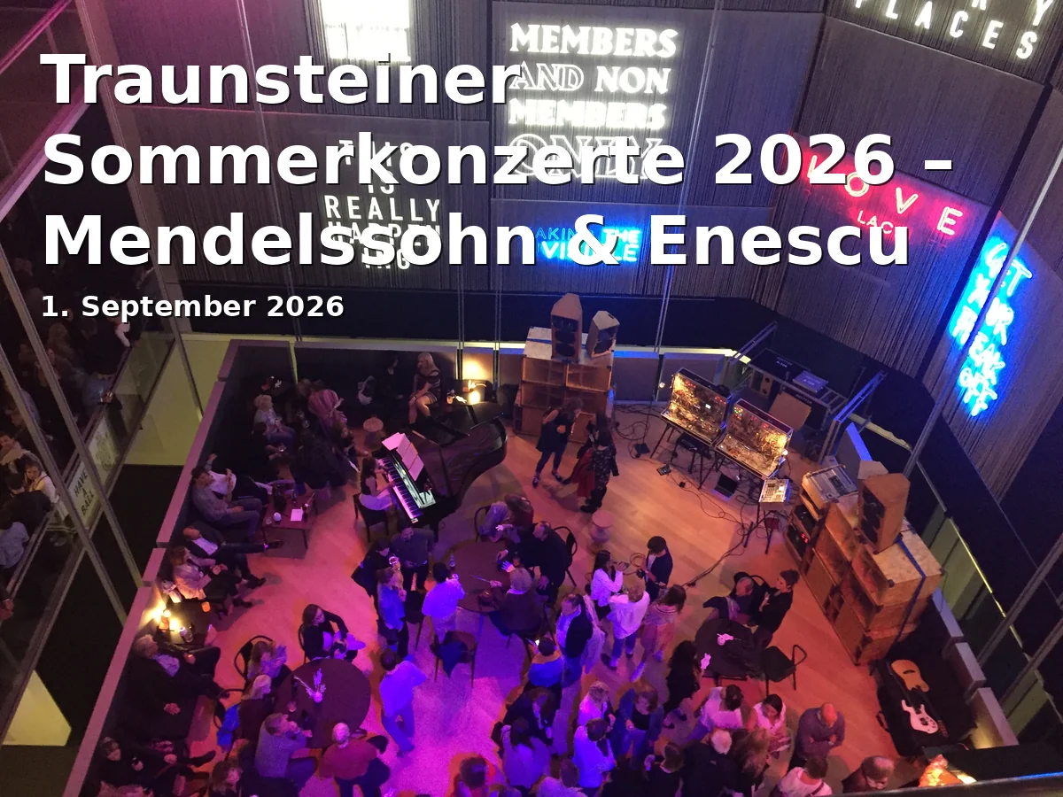 Traunsteiner Sommerkonzerte 2026 – Mendelssohn & Enescu