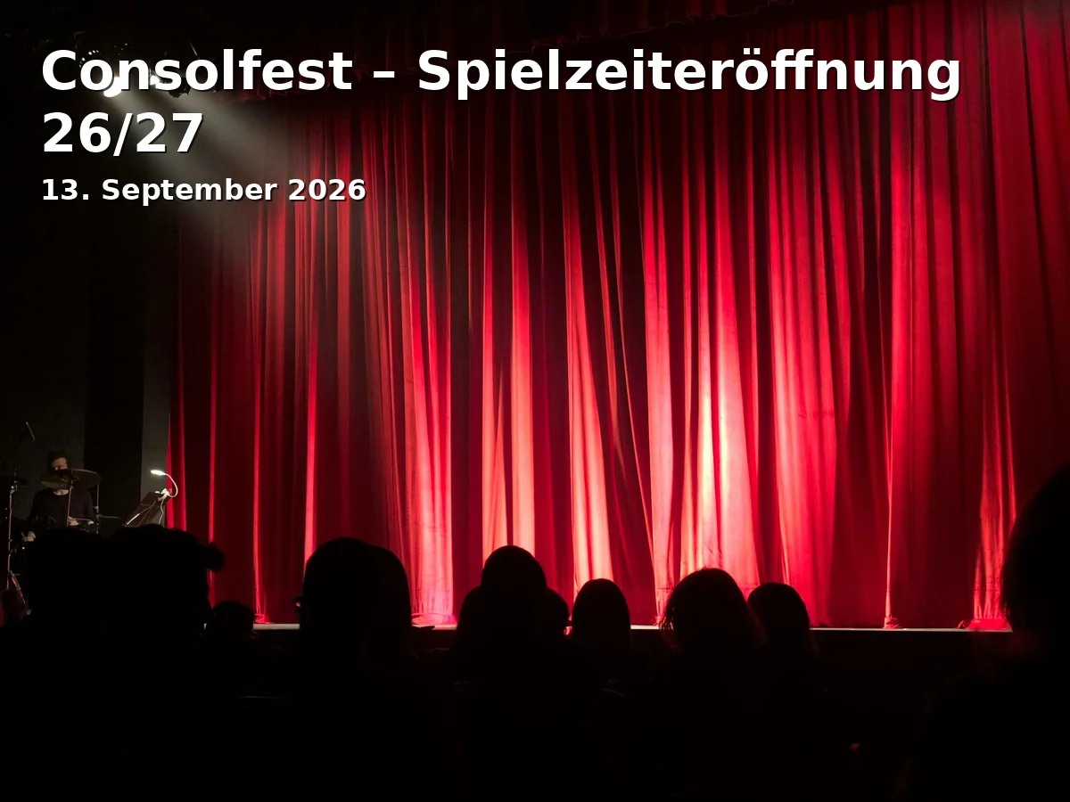 Event: Consolfest – Spielzeiteröffnung 26/27 in Consol Theater, Consolstraße 3, 45889 Gelsenkirchen on 13. September 2026