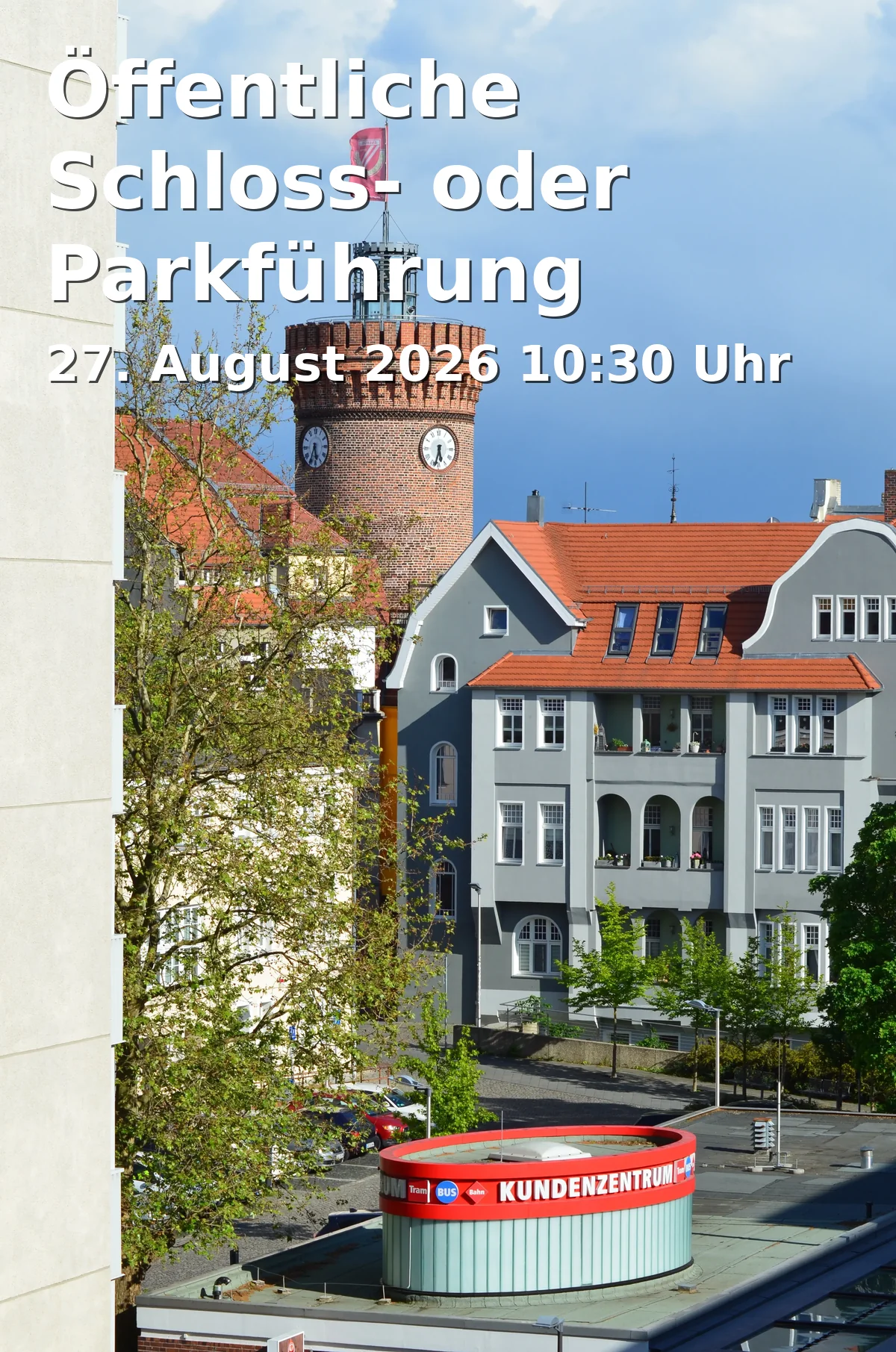 Event: Öffentliche Schloss- oder Parkführung in Fürst Pückler Museum Park & Schloss Branitz, Robinienweg 5, 03042 Cottbus on 27. August 2026