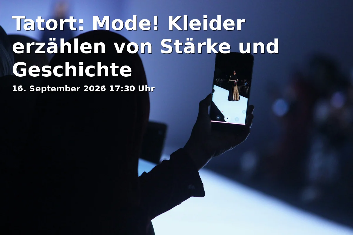 Event: Tatort: Mode! Kleider erzählen von Stärke und Geschichte in Veranstaltungsraum, Charlottenstraße 90-91, 14467 Potsdam on 16. September 2026