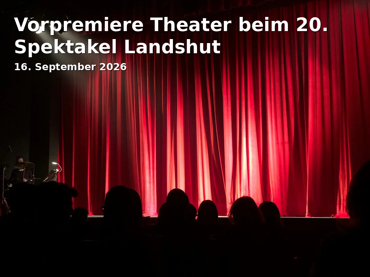 Event: Vorpremiere Theater beim 20. Spektakel Landshut
