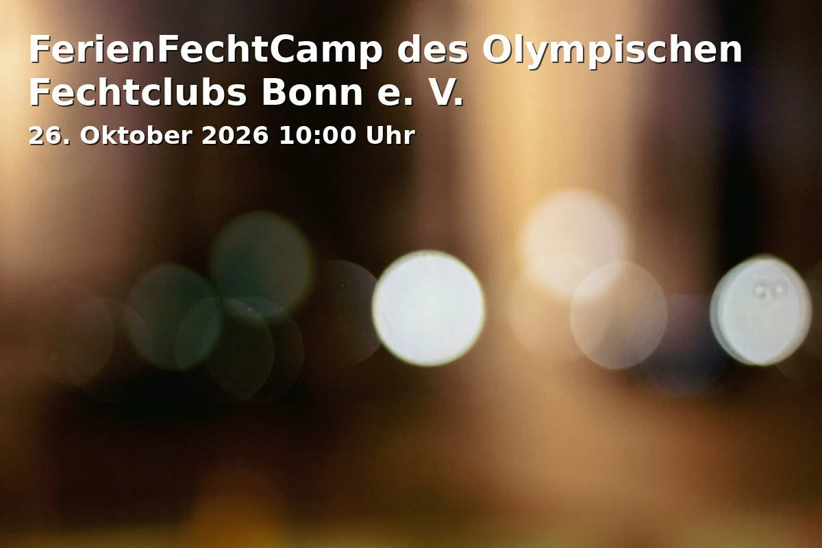 Event: FerienFechtCamp des Olympischen Fechtclubs Bonn e. V.