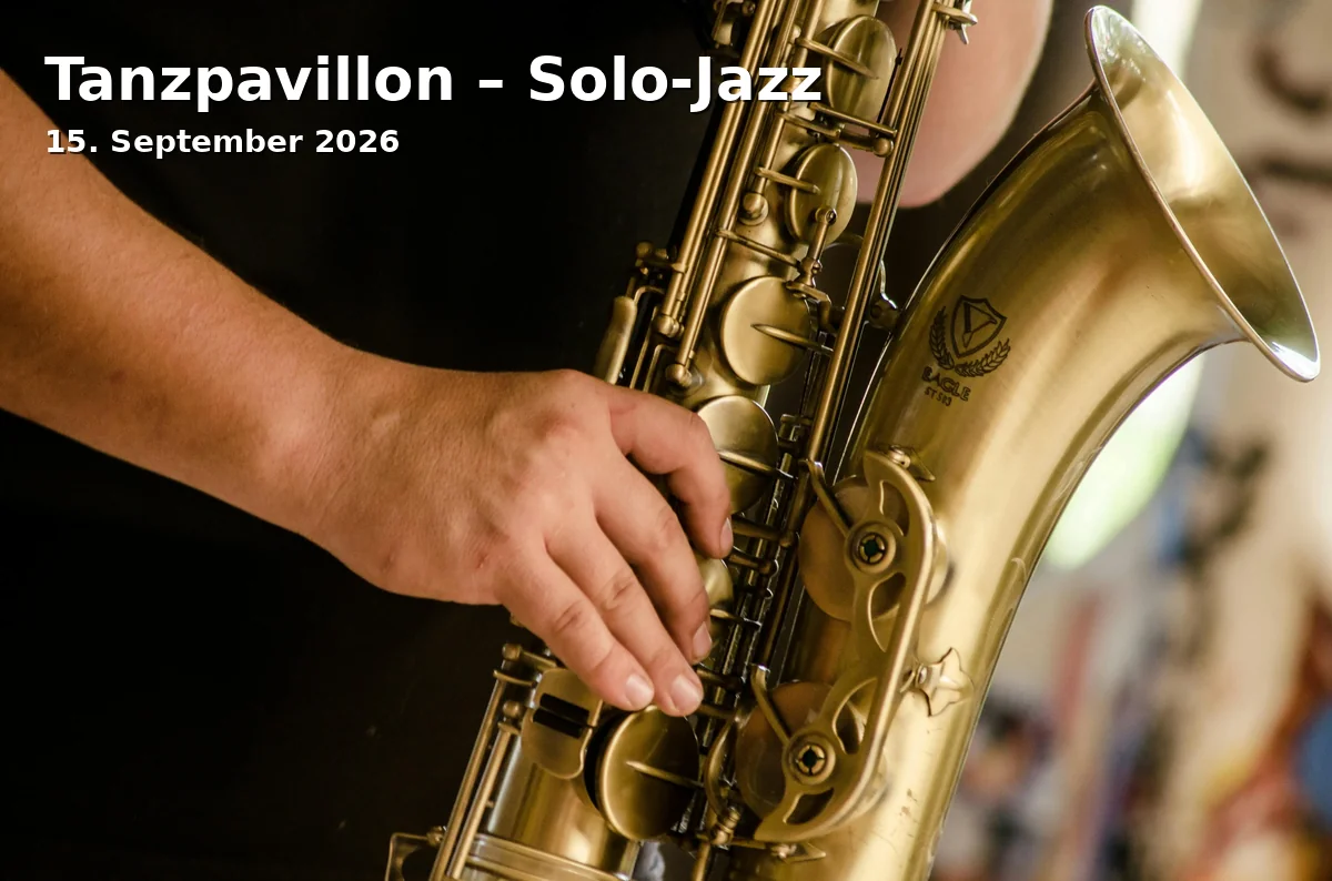 Event: Tanzpavillon – Solo-Jazz in Englischer Garten Amberg, Schießstätteweg, Amberg on 15. September 2026