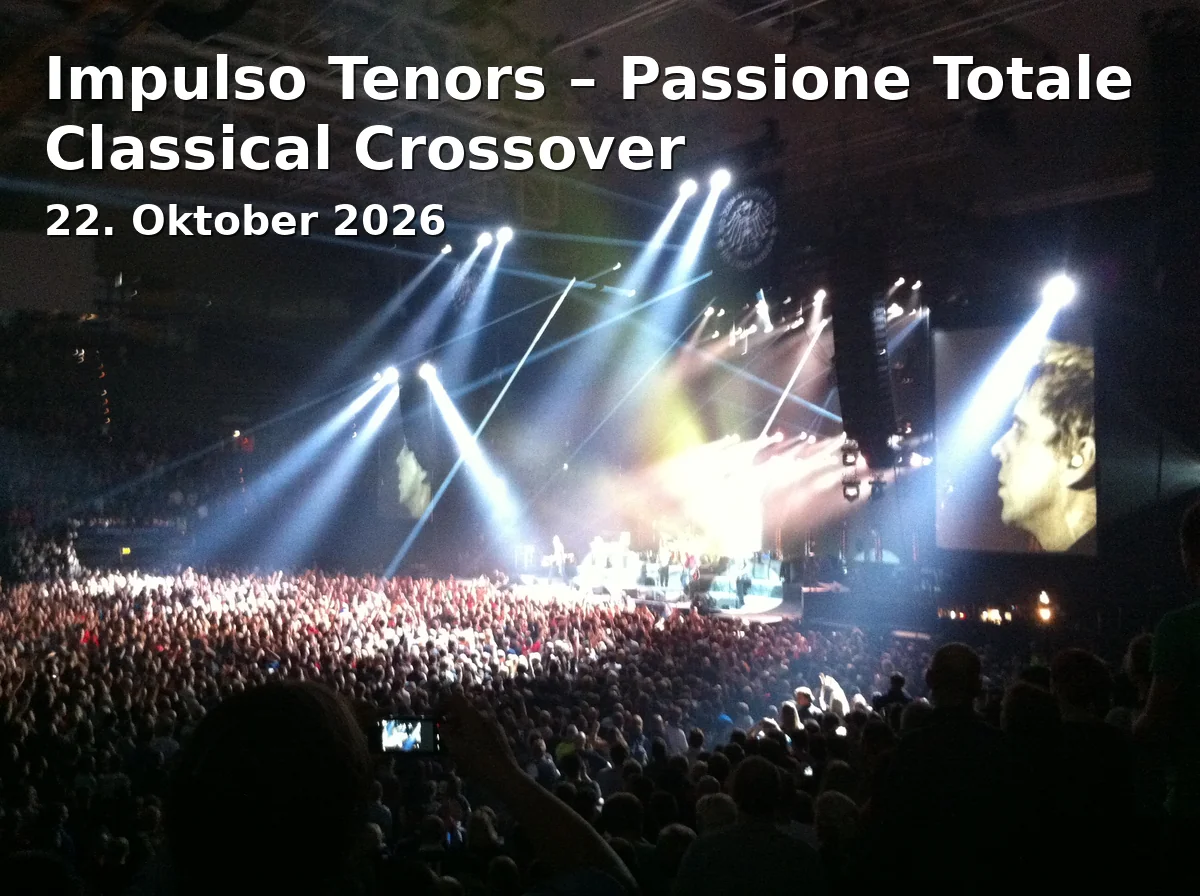 Event: Impulso Tenors – Passione Totale Classical Crossover in Deggendorfer Stadthallen, Edlmairstraße 2, 94469 Deggendorf on 22. Oktober 2026