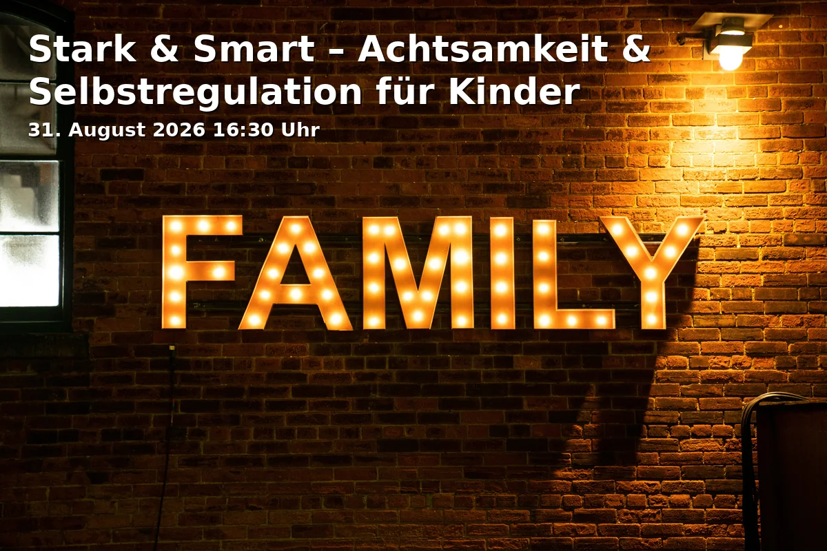 Event: Stark & Smart – Achtsamkeit & Selbstregulation für Kinder in Praxis Dr. Borgstedt, Obernstr. 1, 33602 Bielefeld on 31. August 2026