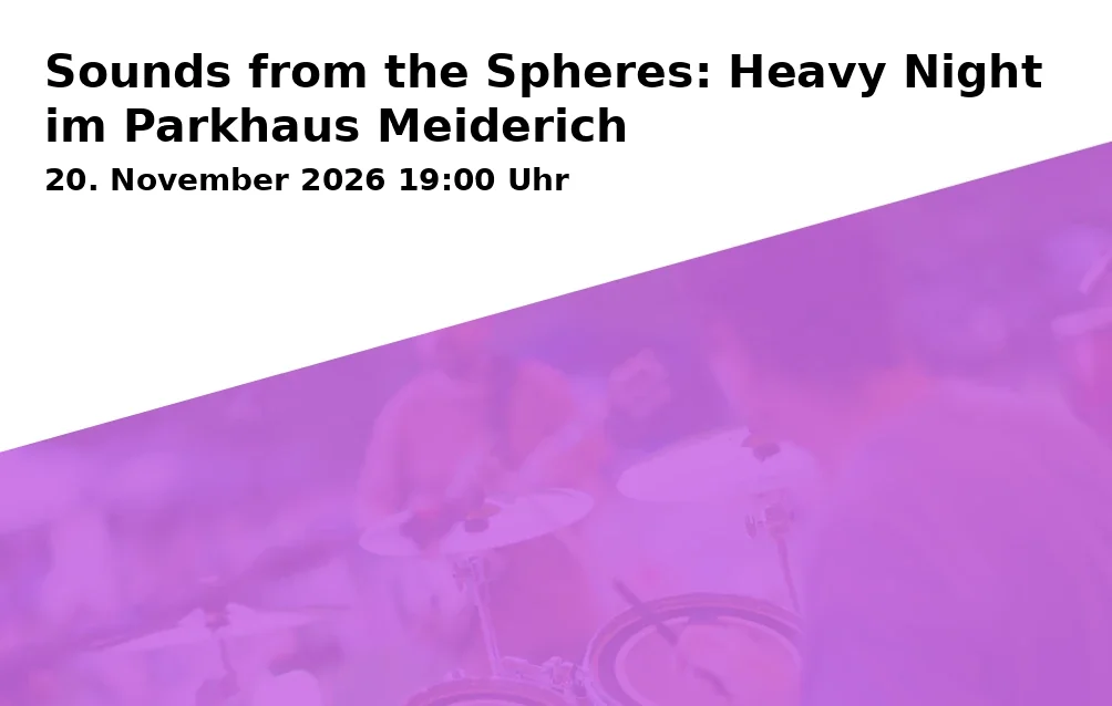 Event: Sounds from the Spheres: Heavy Night im Parkhaus Meiderich