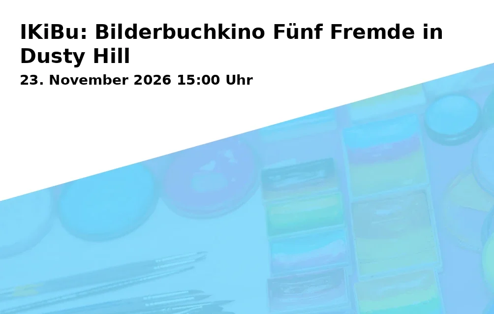 Event: IKiBu: Bilderbuchkino Fünf Fremde in Dusty Hill
