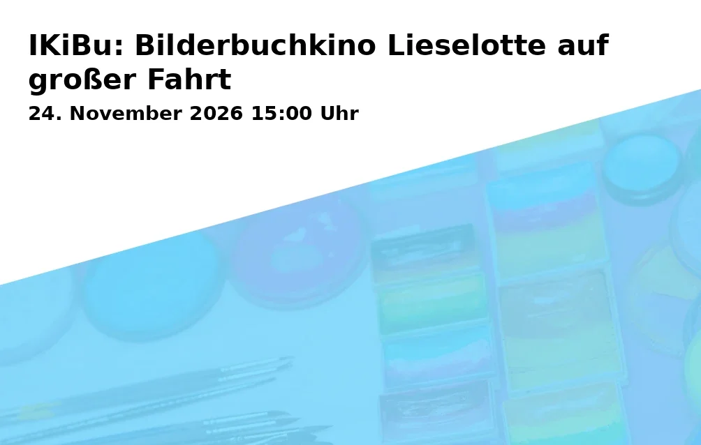 Event: IKiBu: Bilderbuchkino Lieselotte auf großer Fahrt