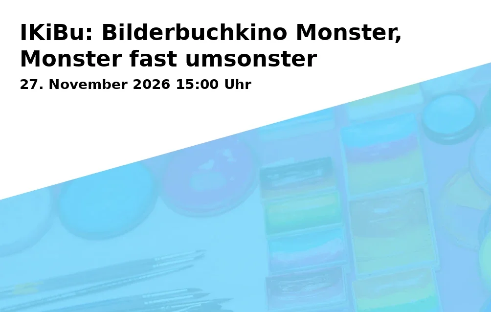 Event: IKiBu: Bilderbuchkino Monster, Monster fast umsonster