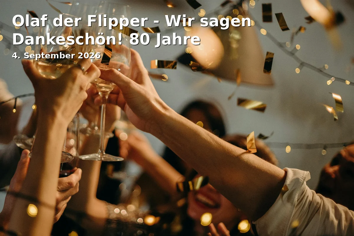 Event: Olaf der Flipper - Wir sagen Dankeschön! 80 Jahre in Alte Oper Erfurt, Theaterplatz 1, Erfurt on 4. September 2026