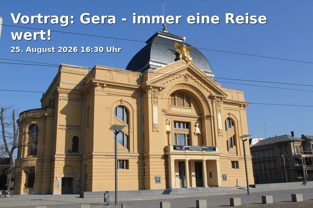Vortrag: Gera - immer eine Reise wert!