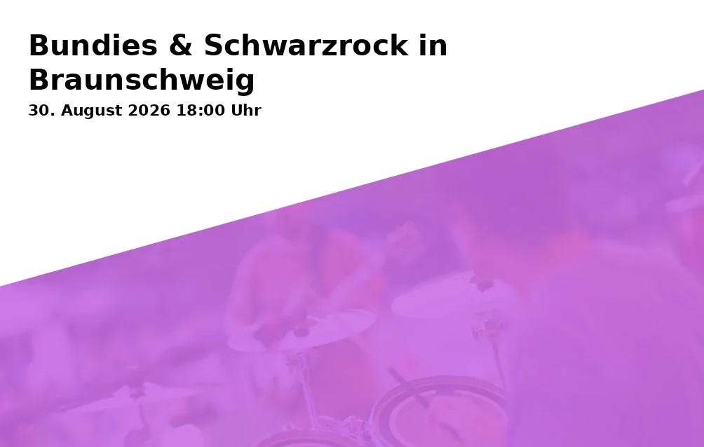 Event: Bundies & Schwarzrock in Braunschweig in Magni-Kirche, Hinter der Magnikirche 7, 38100 Braunschweig on 30. August 2026