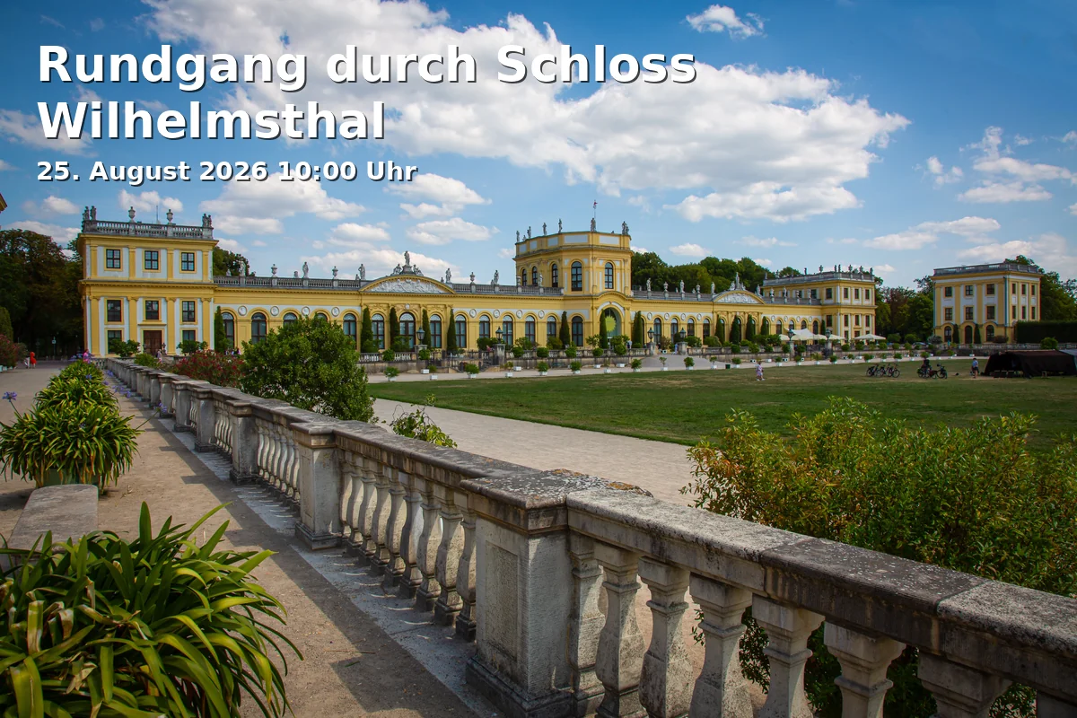 Event: Rundgang durch Schloss Wilhelmsthal in Schloss Wilhelmsthal, 34379 Calden on 25. August 2026