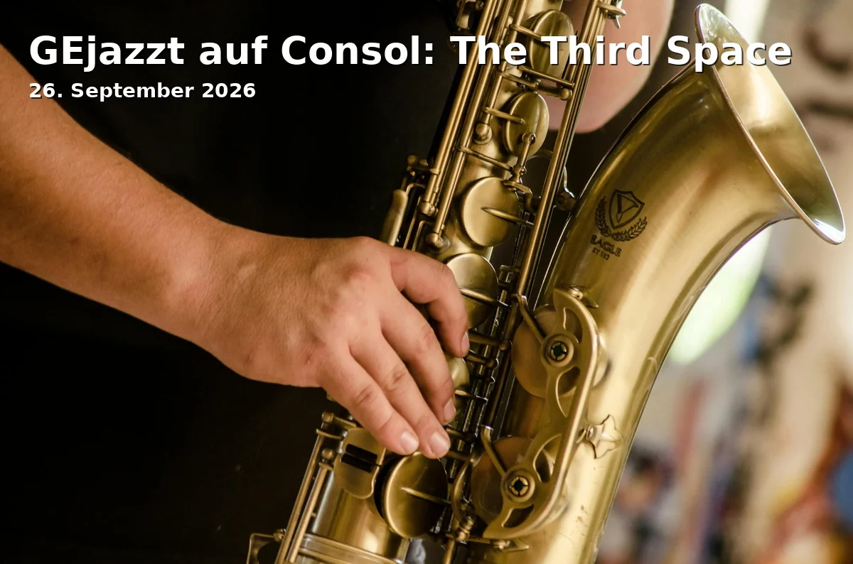 Event: GEjazzt auf Consol: The Third Space