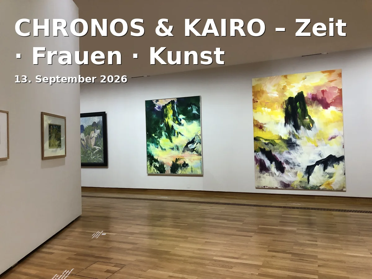 Event: CHRONOS & KAIRO – Zeit · Frauen · Kunst in Kulturforum Schwerin, Wismarsche Str. 144, 19053 Schwerin on 13. September 2026