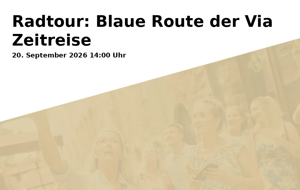 Event: Radtour: Blaue Route der Via Zeitreise