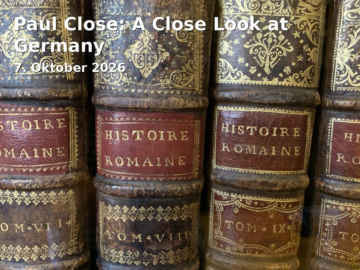 Event: Paul Close: A Close Look at Germany in Stadtbibliothek Braunschweig, Schlossplatz 2, 38100 Braunschweig on 7. Oktober 2026