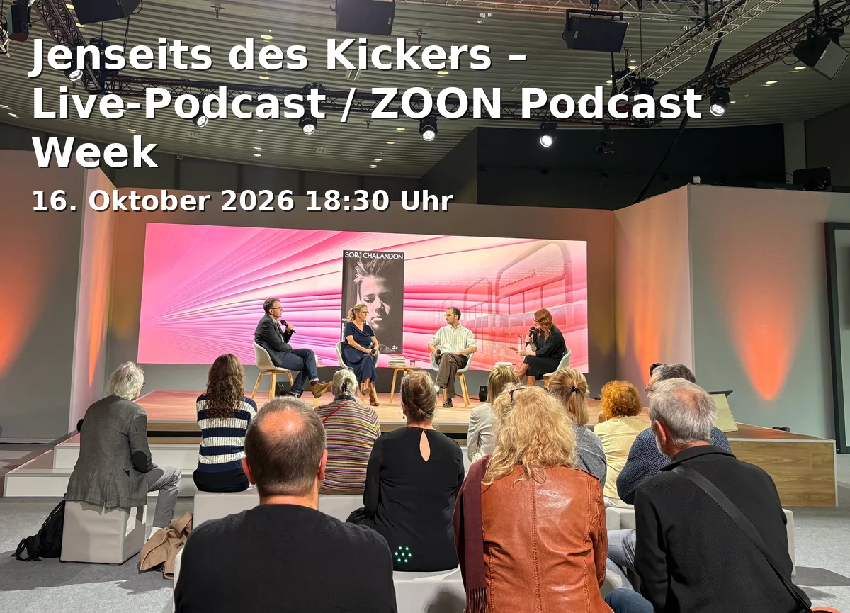 Event: Jenseits des Kickers – Live-Podcast / ZOON Podcast Week