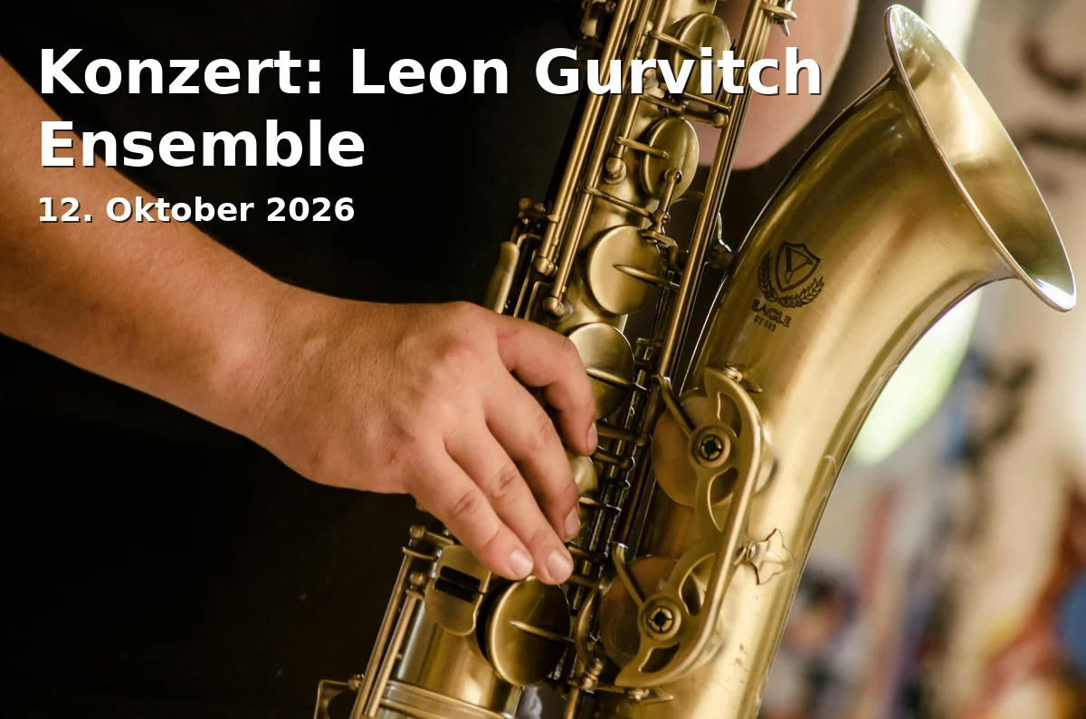 Event: Konzert: Leon Gurvitch Ensemble in Veranstaltungsort Weiden, Musterstr. 10, 12345 Weiden on 12. Oktober 2026