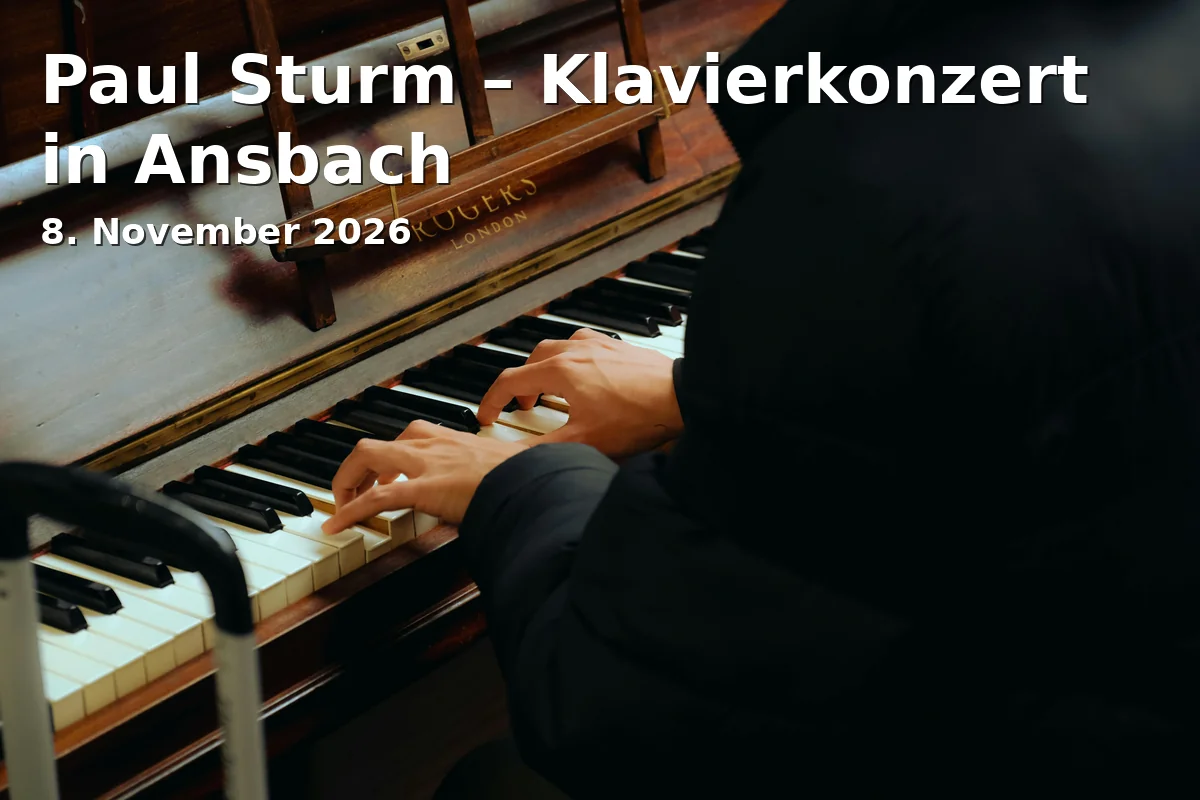 Event: Paul Sturm – Klavierkonzert in Ansbach in Theater Ansbach, Promenade 29, Ansbach on 8. November 2026