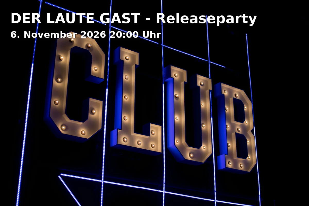 Event: DER LAUTE GAST - Releaseparty