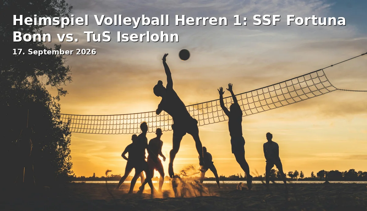 Event: Heimspiel Volleyball Herren 1: SSF Fortuna Bonn vs. TuS Iserlohn in Hardtberghalle, Gaußstr. 1, 53125 Bonn on 17. September 2026
