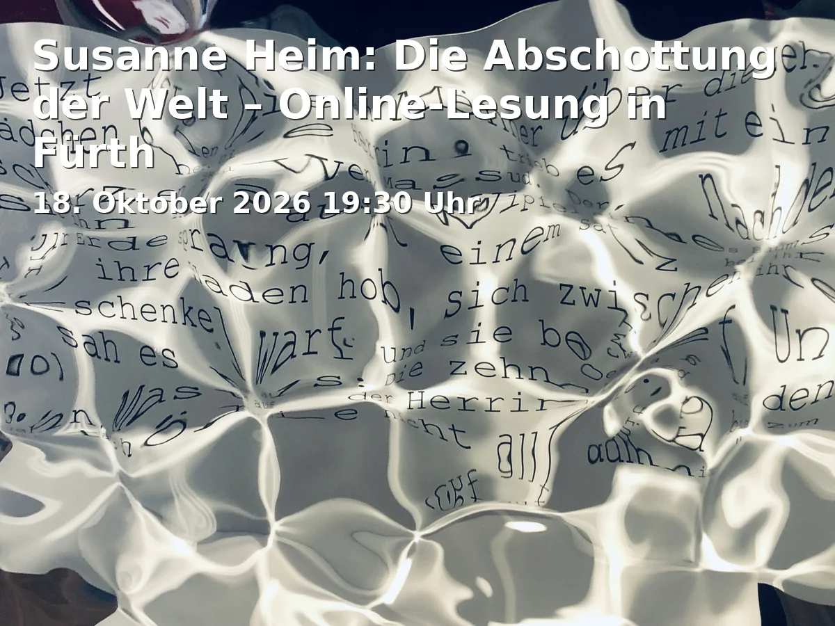 Event: Susanne Heim: Die Abschottung der Welt – Online-Lesung in Fürth in vhs Fürth, Hirschenstraße 27/29, 90762 Fürth on 18. Oktober 2026