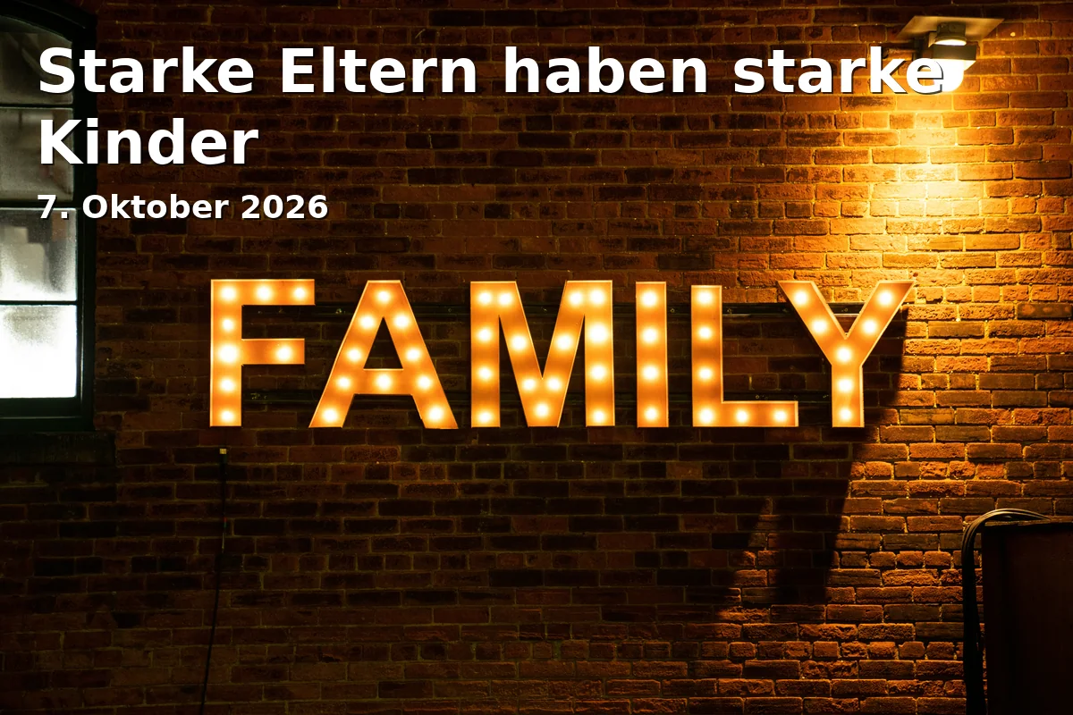 Event: Starke Eltern haben starke Kinder in Familiencafé im Familienzentrum Rosengarten, Rosenstr. 16-20, Fürth on 7. Oktober 2026