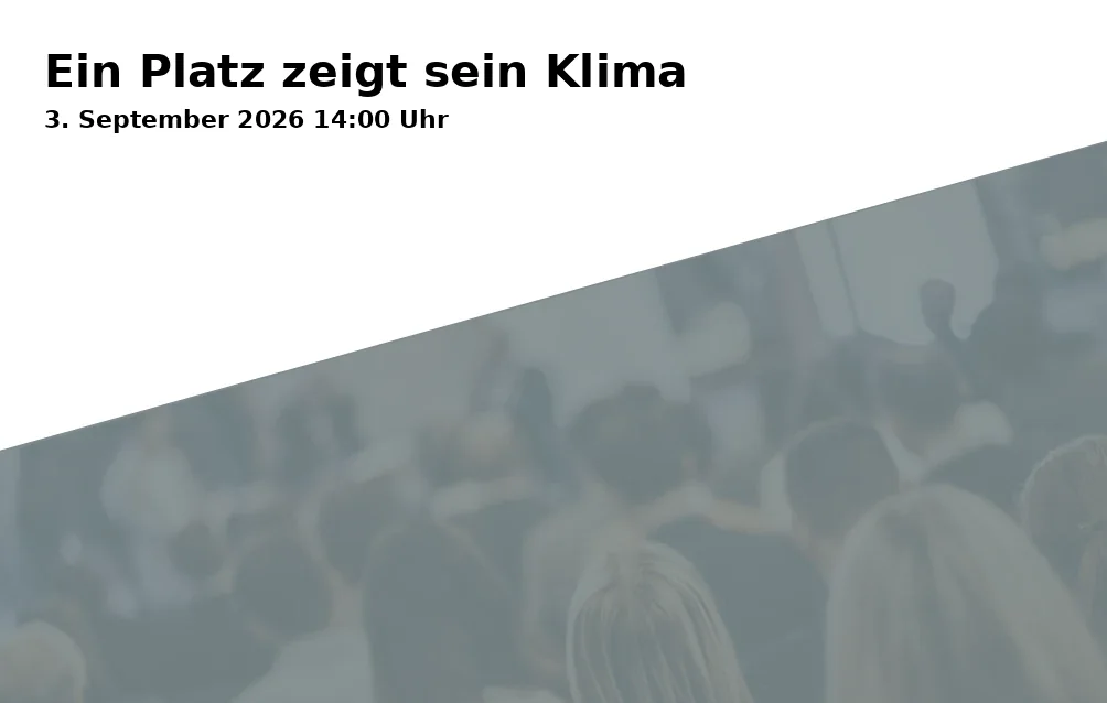 Event: Ein Platz zeigt sein Klima in Ilse-Kibigs-Platz, Harthorststraße 1, 45899 Gelsenkirchen on 3. September 2026
