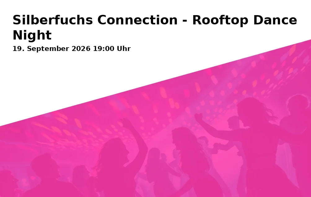 Event: Silberfuchs Connection - Rooftop Dance Night in HOME Rooftop, Calaisplatz 5 on 19. September 2026