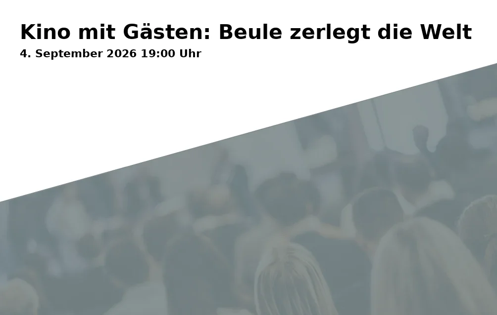 Event: Kino mit Gästen: Beule zerlegt die Welt in Lichtwerk, Ravensberger Park 7, 33607 Bielefeld on 4. September 2026