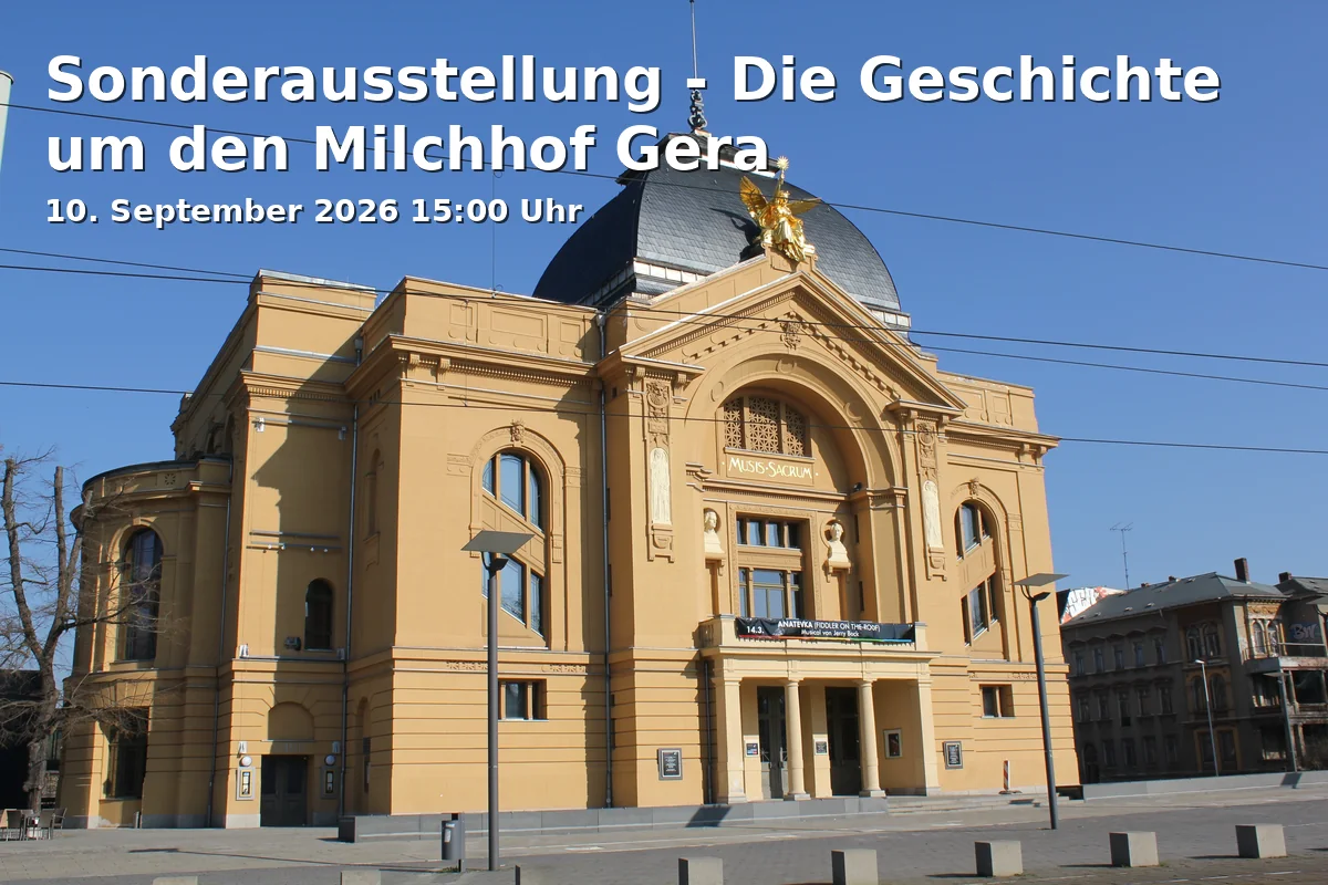 Event: Sonderausstellung - Die Geschichte um den Milchhof Gera