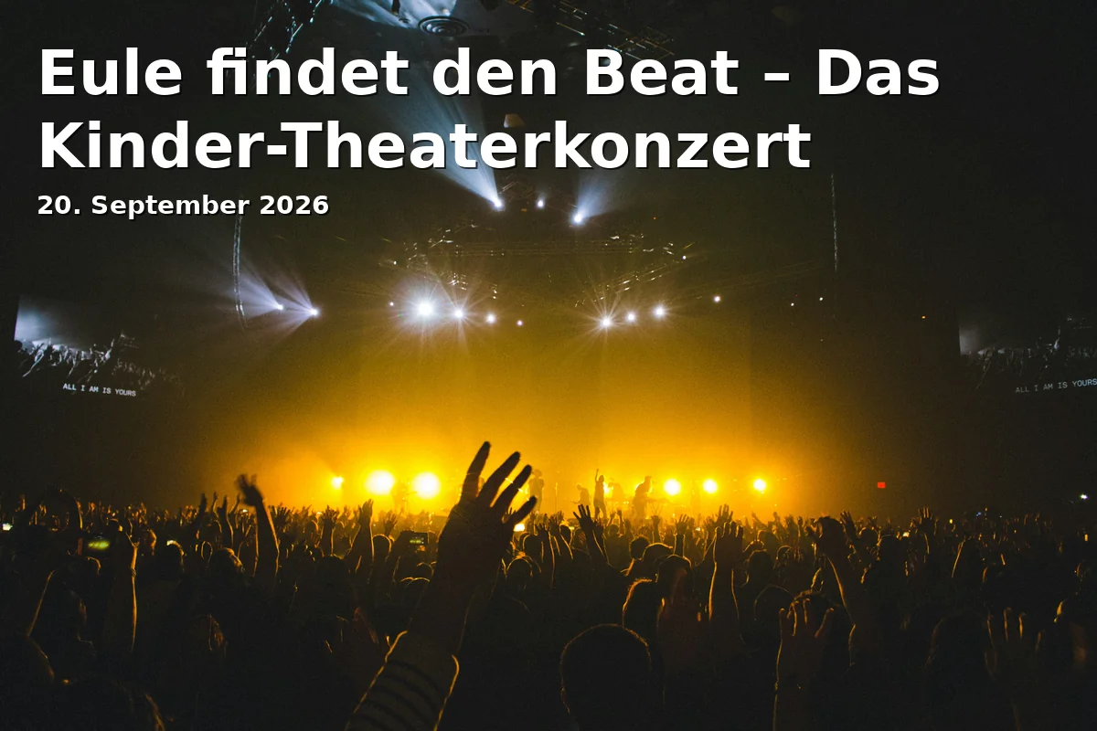 Event: Eule findet den Beat – Das Kinder-Theaterkonzert in Braunschweiger Stadthalle, Leonhardplatz, 38102 Braunschweig on 20. September 2026