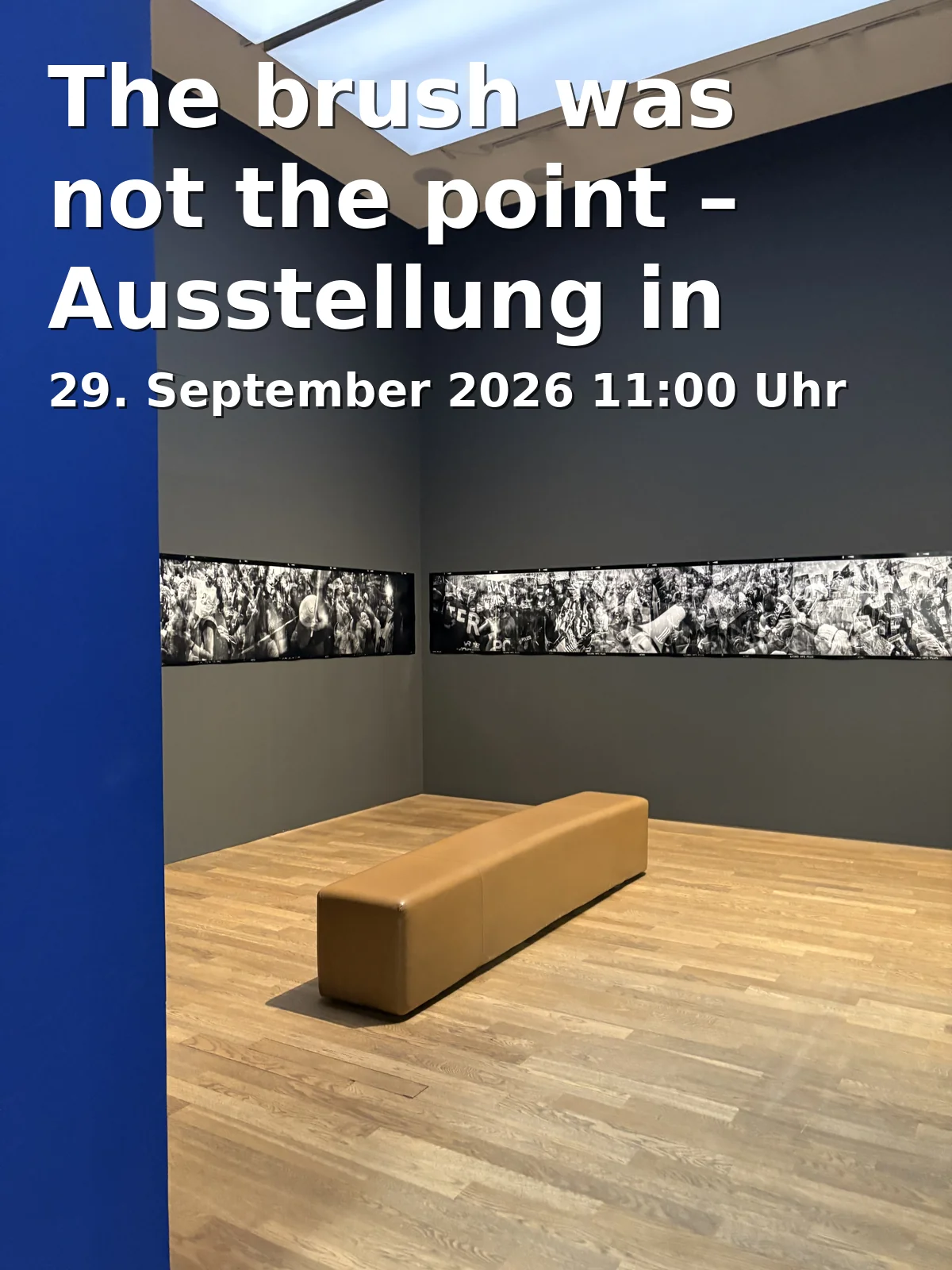 Event: The brush was not the point – Ausstellung in Düsseldorf