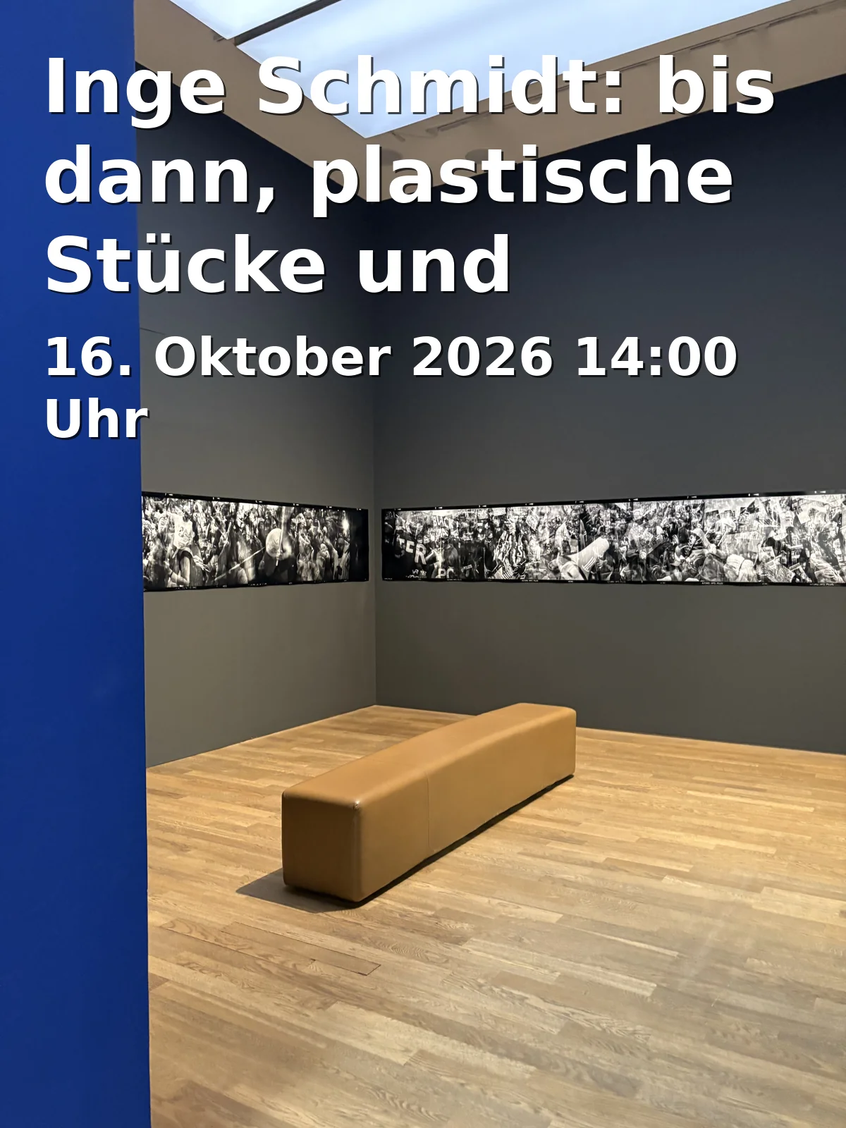 Event: Inge Schmidt: bis dann, plastische Stücke und Zeichnungen