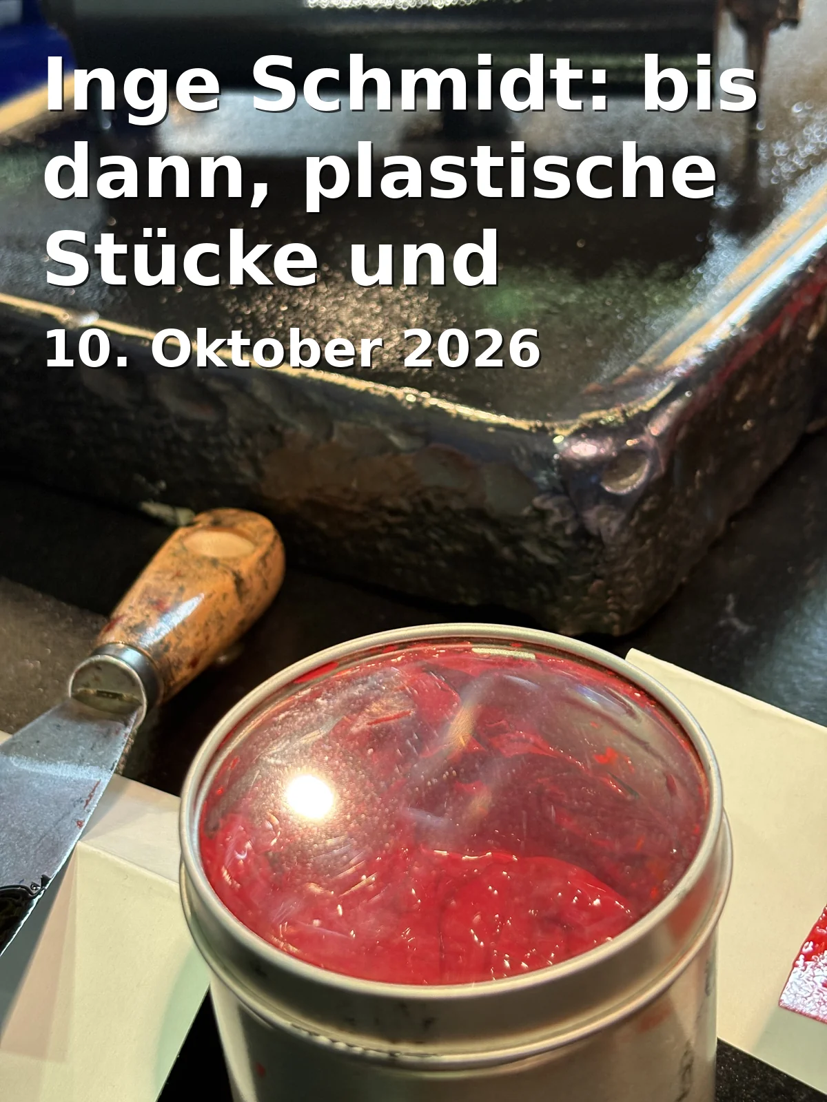 Event: Inge Schmidt: bis dann, plastische Stücke und Zeichnungen