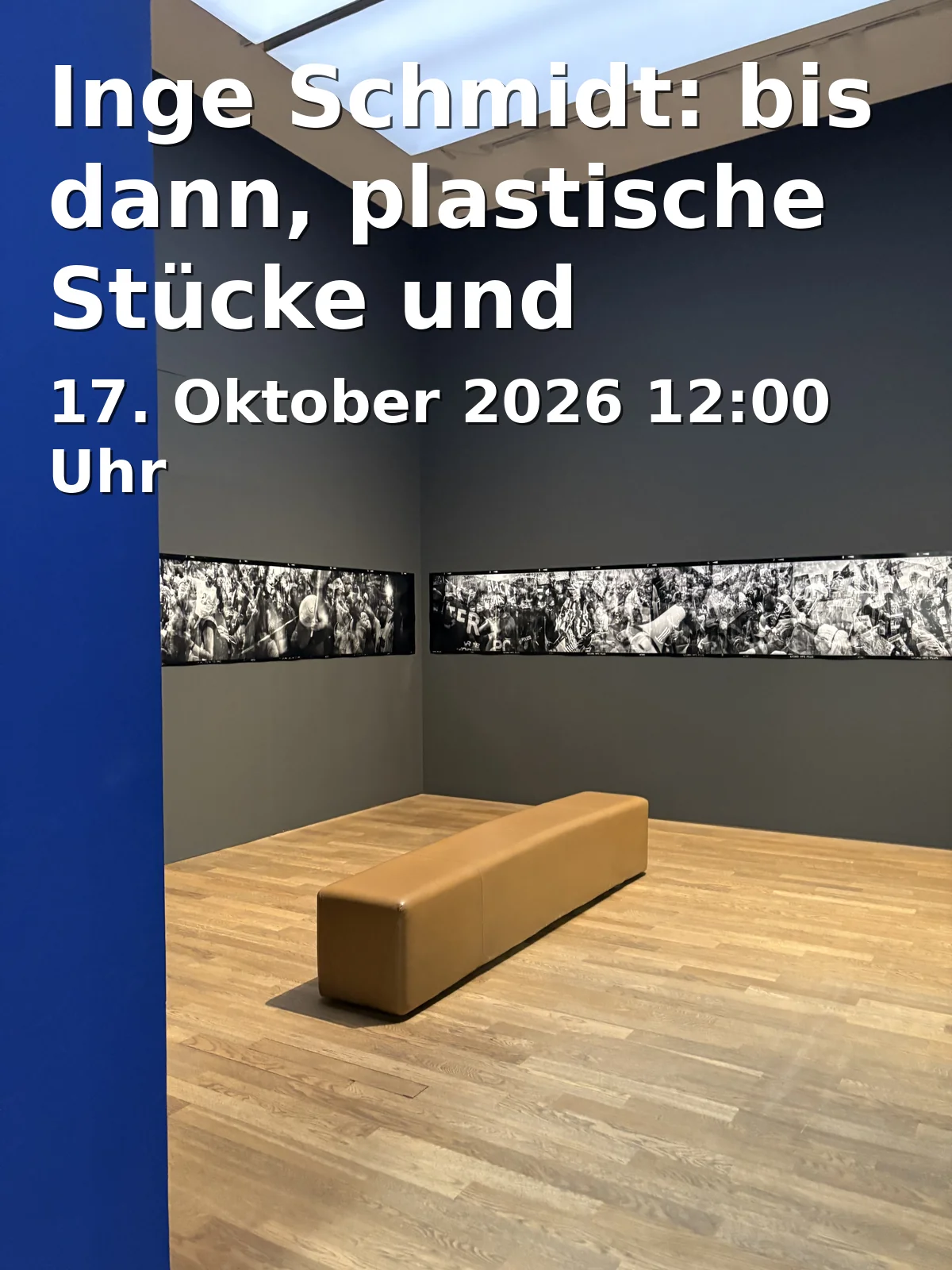 Event: Inge Schmidt: bis dann, plastische Stücke und Zeichnungen