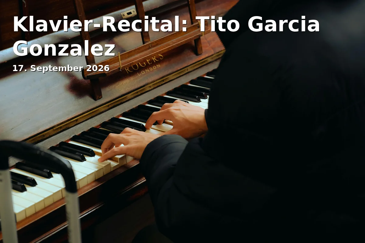 Event: Klavier-Recital: Tito Garcia Gonzalez in Altes Rathaus, Markt 1, 92637 Weiden on 17. September 2026