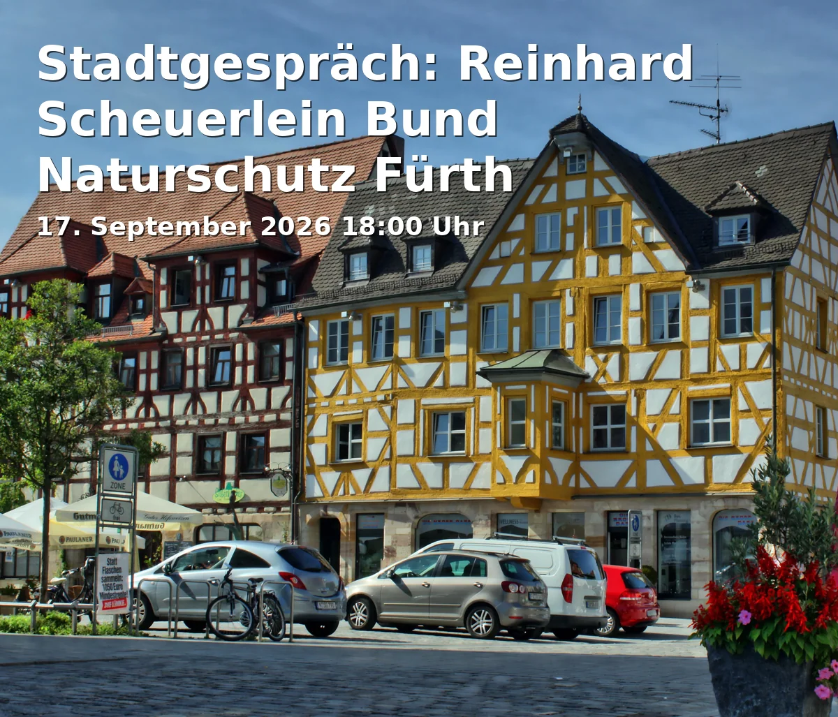Event: Stadtgespräch: Reinhard Scheuerlein Bund Naturschutz Fürth in Tataa! Der Fürther Zukunftssalon, Marktplatz 4, 90762 Fürth on 17. September 2026