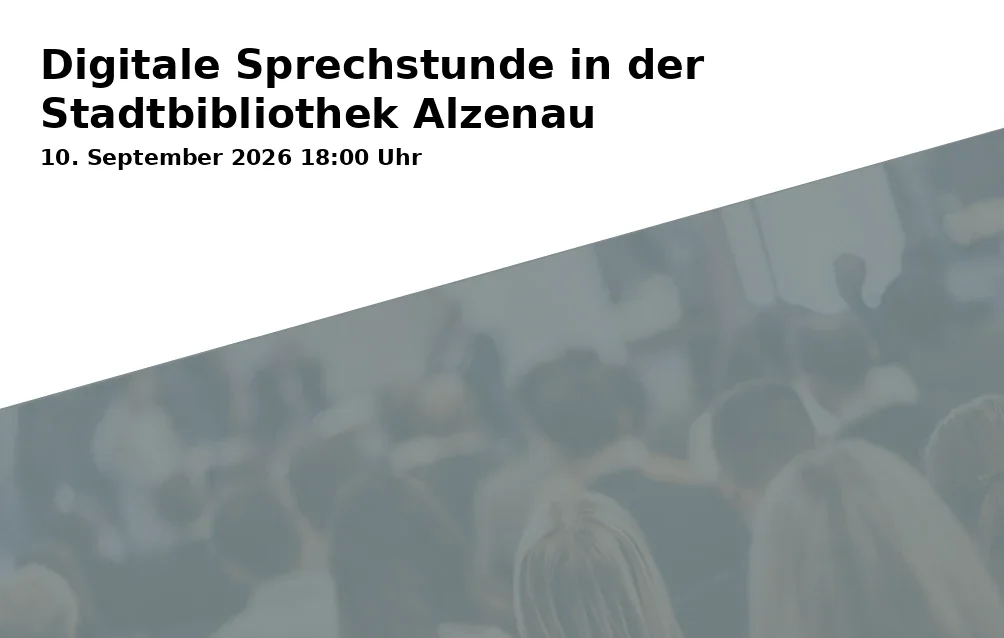 Event: Digitale Sprechstunde in der Stadtbibliothek Alzenau in Kulturforum, Marktplatz 1, 63755 Alzenau on 10. September 2026
