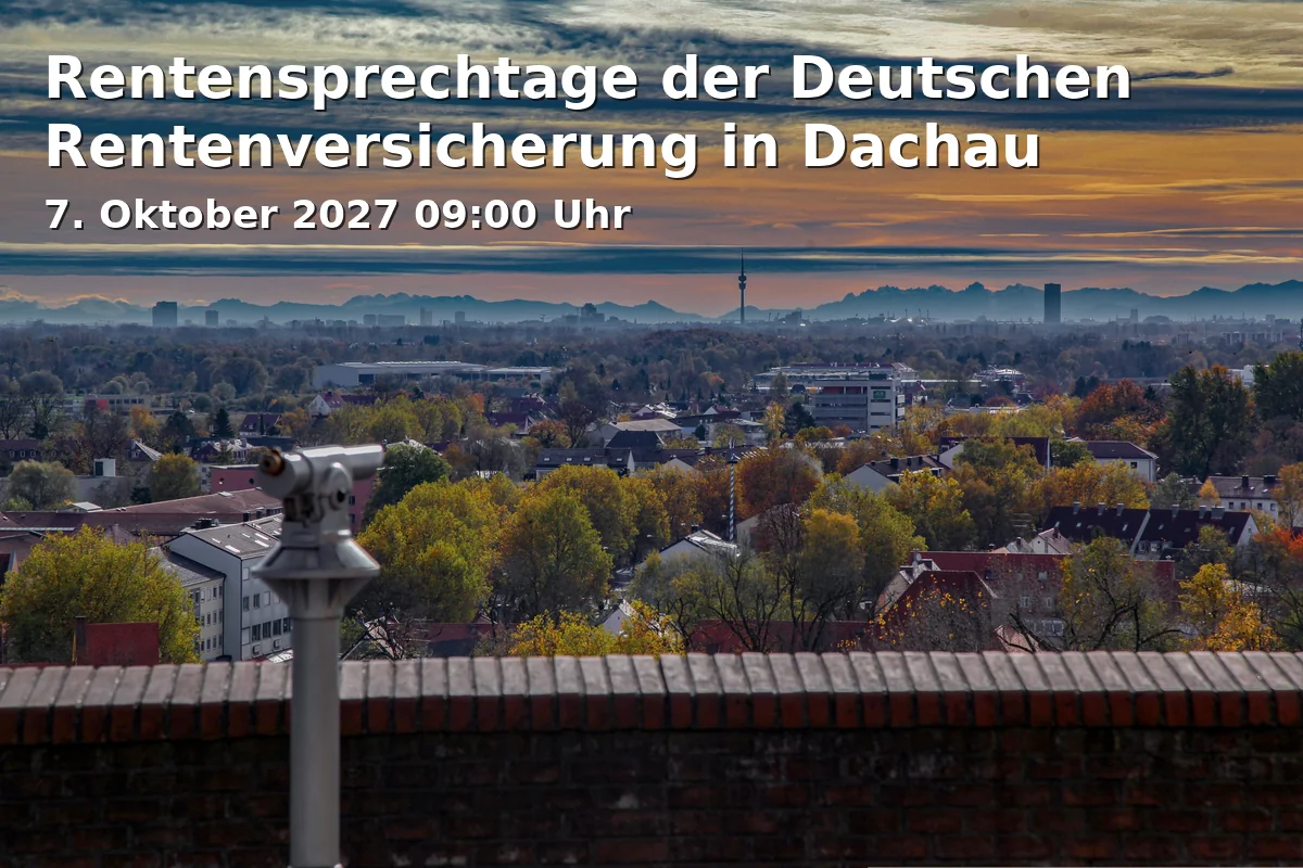 Event: Rentensprechtage der Deutschen Rentenversicherung in Dachau in Landratsamt Dachau, Weiherweg 16, 85221 Dachau on 7. Oktober 2027