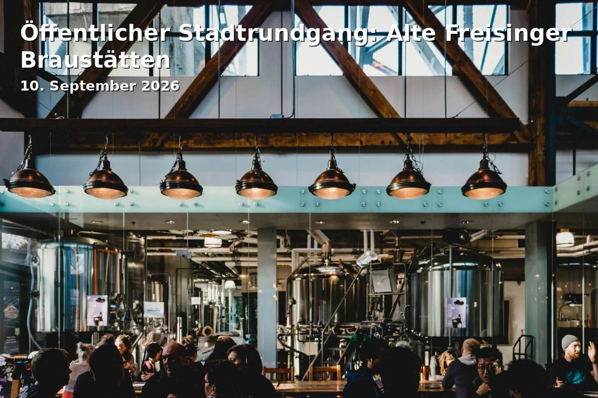 Event: Öffentlicher Stadtrundgang: Alte Freisinger Braustätten in Touristinfo Freising, Marienplatz, 85354 Freising on 10. September 2026