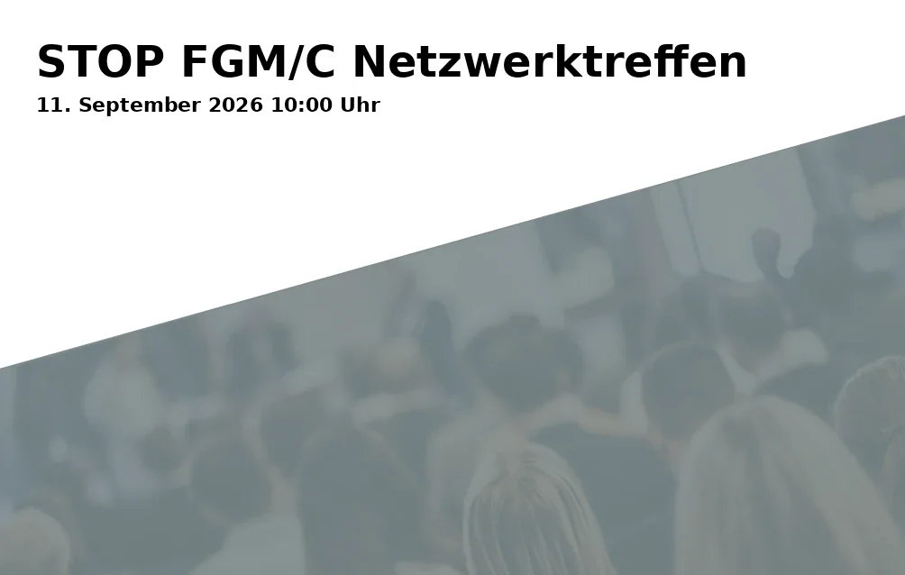 Event: STOP FGM/C Netzwerktreffen in Autonomes Frauenzentrum Potsdam e.V., Alter Markt 6, 14467 Potsdam on 11. September 2026
