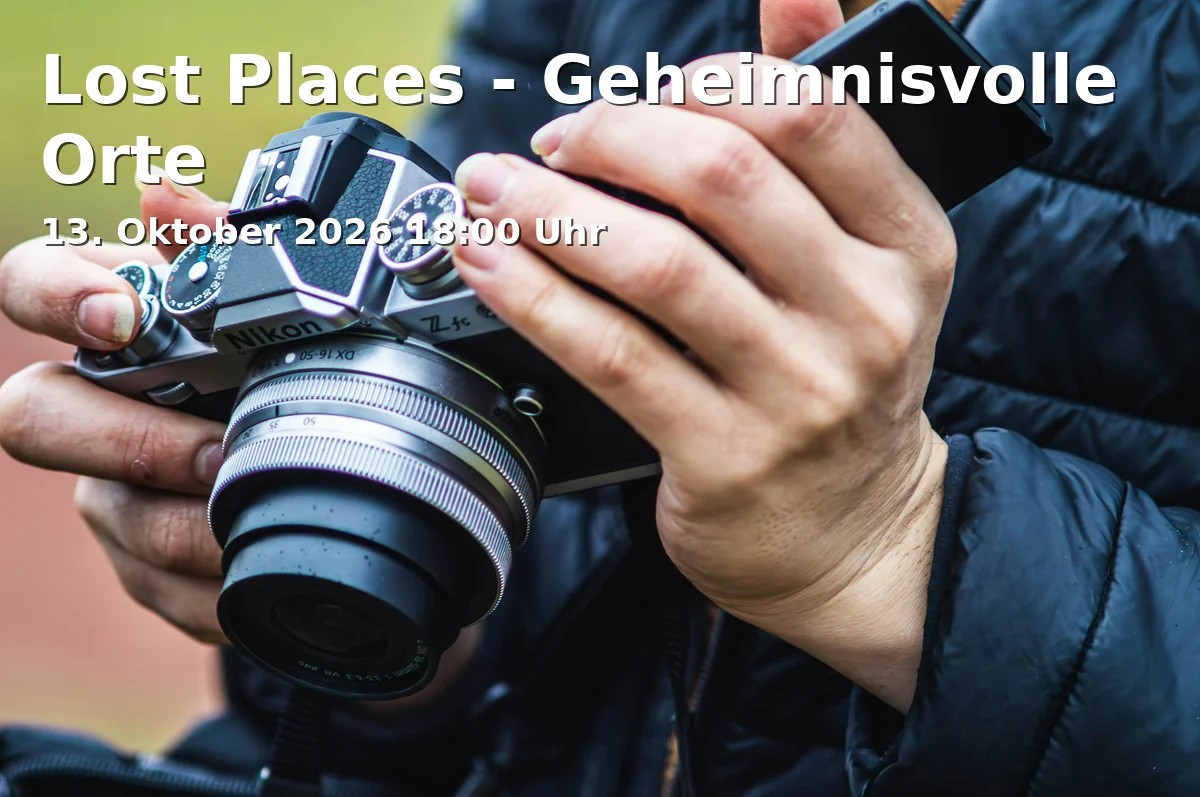 Event: Lost Places - Geheimnisvolle Orte in URANIA "Wilhelm Foerster" Potsdam e.V., Gutenbergstraße 71, 14467 Potsdam on 13. Oktober 2026
