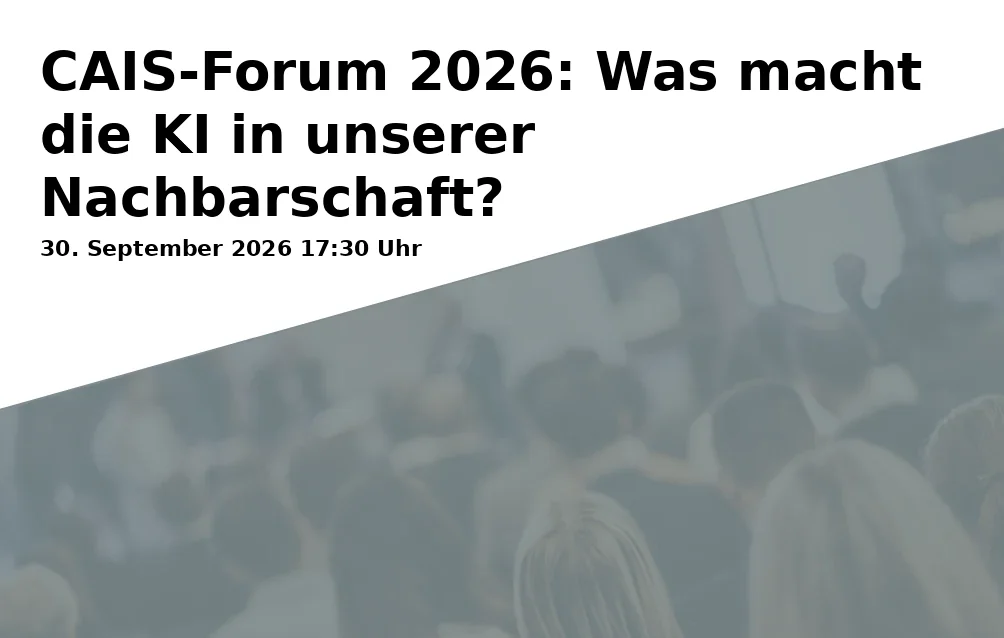 Event: CAIS-Forum 2026: Was macht die KI in unserer Nachbarschaft? in Rotunde, Am Kulturgleis 3-5, 44787 Bochum on 30. September 2026