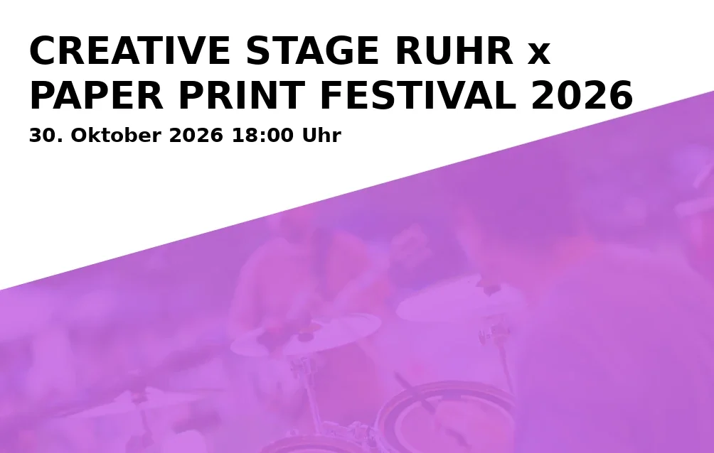 Event: CREATIVE STAGE RUHR x PAPER PRINT FESTIVAL 2026 in IBKK Design und Kunstzentrum, Lohrheidestraße 57, 44866 Bochum on 30. Oktober 2026