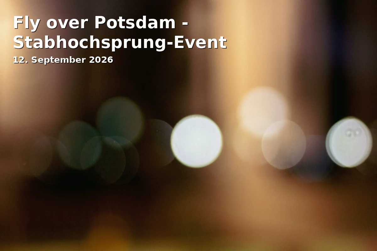 Event: Fly over Potsdam - Stabhochsprung-Event in Luisenplatz, 14471 Potsdam on 12. September 2026