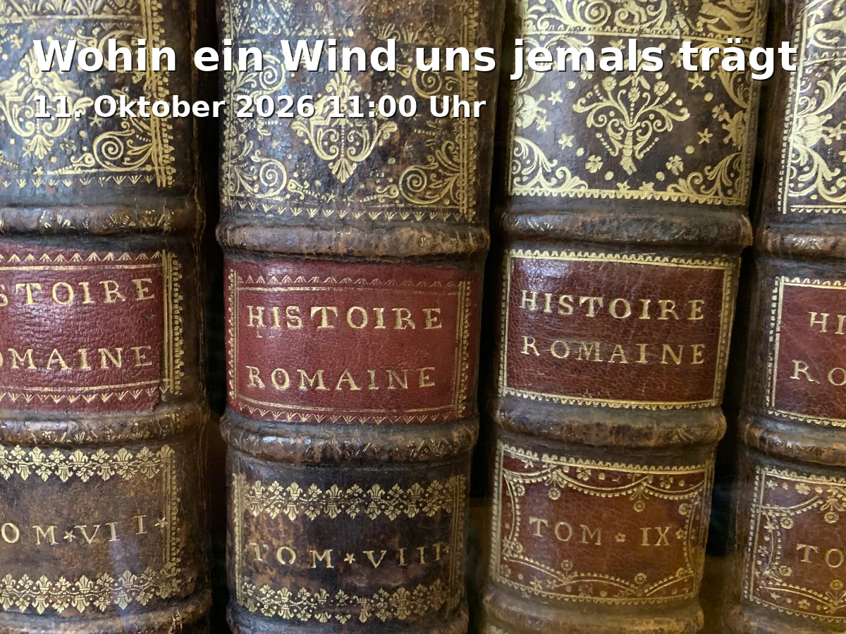 Event: Wohin ein Wind uns jemals trägt