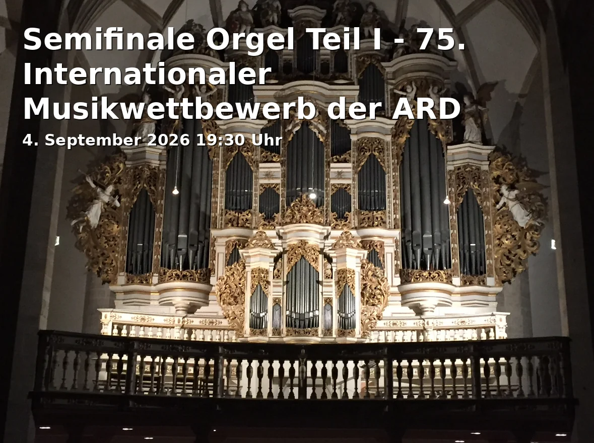 Event: Semifinale Orgel Teil I - 75. Internationaler Musikwettbewerb der ARD in Jesuitenkirche St. Michael, Neuhauser Straße 6, 80331 München on 4. September 2026