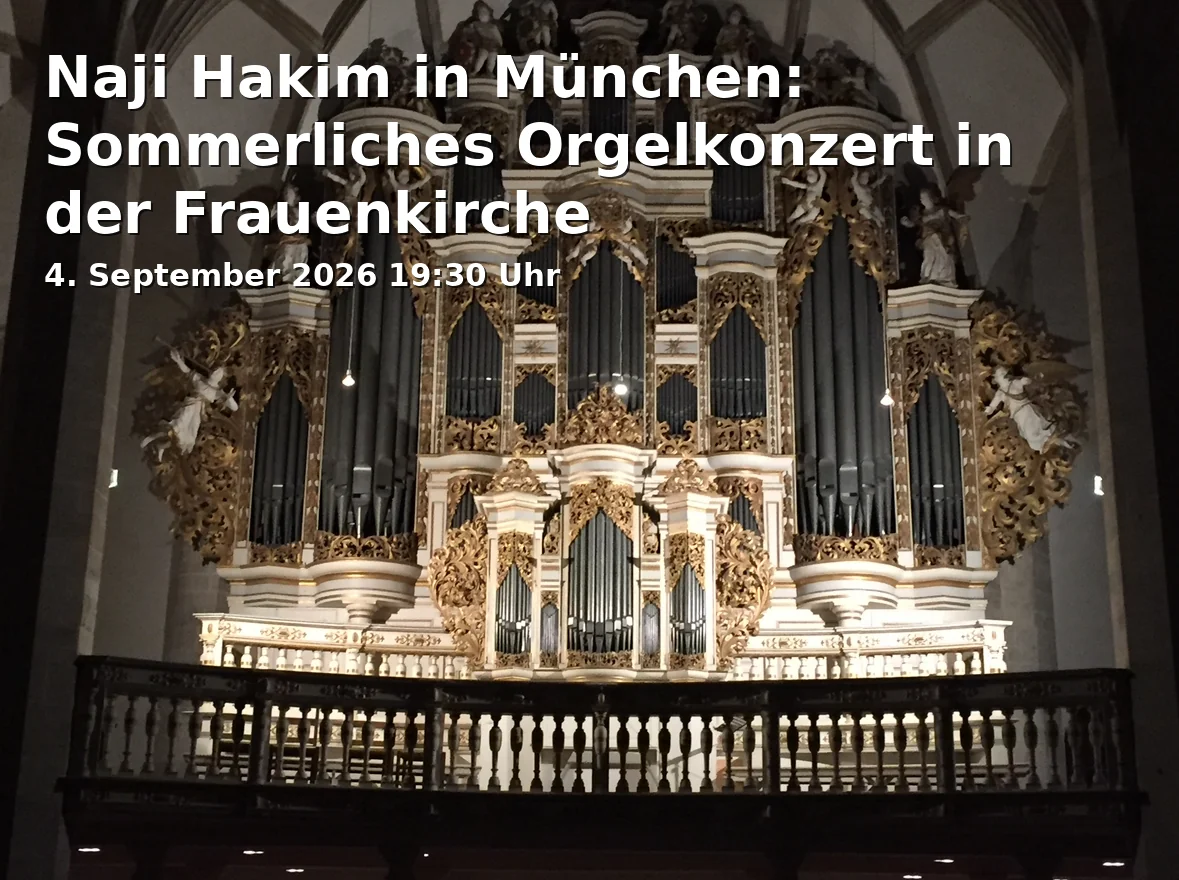 Event: Naji Hakim in München: Sommerliches Orgelkonzert in der Frauenkirche in Frauenkirche, Frauenplatz 1, 80331 München on 4. September 2026